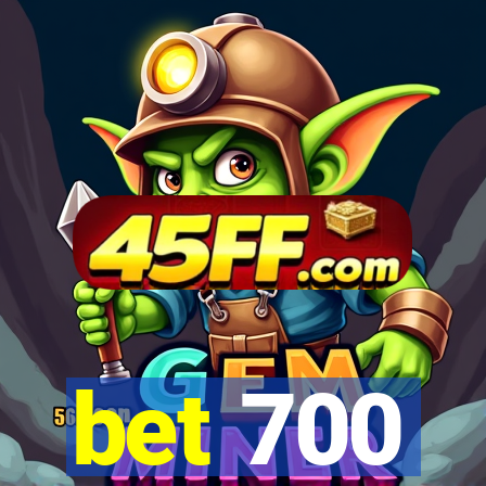bet 700